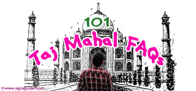 Taj Mahal & Agra Frequently asked questions